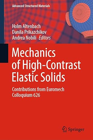 mechanics of high contrast elastic solids contributions from euromech colloquium 626 2023rd edition holm