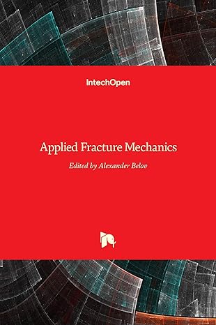 applied fracture mechanics 1st edition alexander belov 9535108972, 978-9535108979