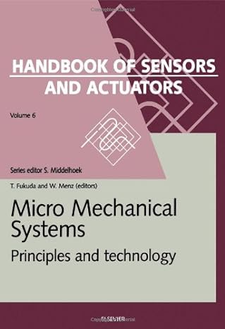micro mechanical systems principles and technology 1st edition t fukuda ,wolfgang menz 0444823638,