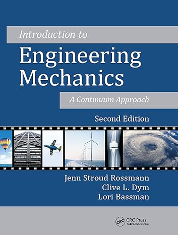 introduction to engineering mechanics a continuum approach 2nd edition jenn stroud rossmann ,clive l dym