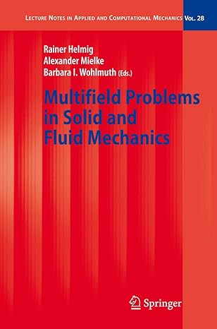 multifield problems in solid and fluid mechanics 2006th edition rainer helmig ,alexander mielke ,barbara i