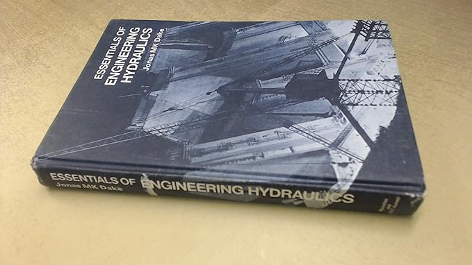 essentials of engineering hydraulics 1st edition jonas m k dake 0333117204, 978-0333117200