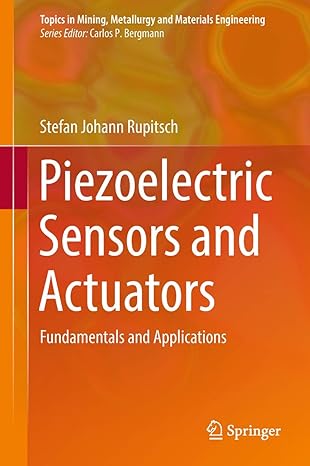 piezoelectric sensors and actuators fundamentals and applications 1st edition stefan johann rupitsch