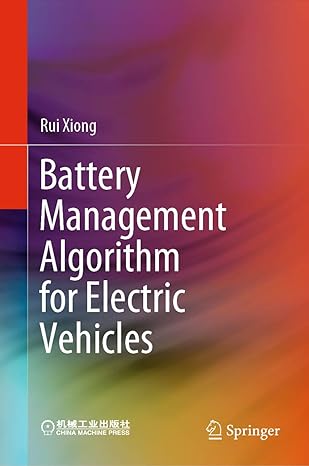 battery management algorithm for electric vehicles 1st edition xiong 9811502471, 978-9811502477