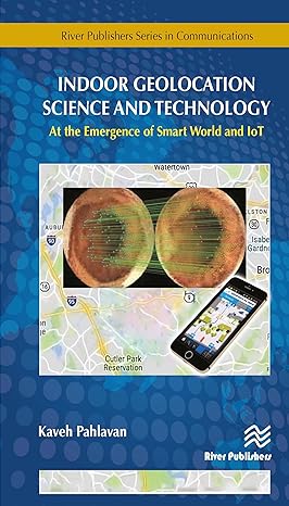 indoor geolocation science and technology at the emergence of smart world and iot 1st edition kaveh pahlavan