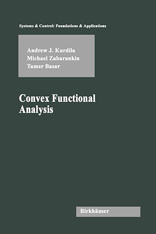 convex functional analysis 2005th edition andrew j kurdila ,michael zabarankin 3764321989, 978-3764321987
