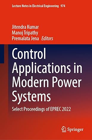 control applications in modern power systems select proceedings of eprec 2022 1st edition jitendra kumar