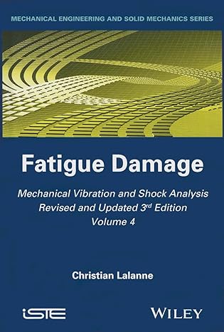 mechanical vibration and shock analysis fatigue damage 3rd edition christian lalanne 1848216475,