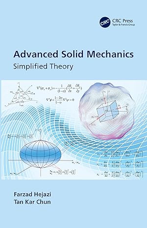 advanced solid mechanics simplified theory 1st edition farzad hejazi ,tan kar chun 0367705397, 978-0367705398