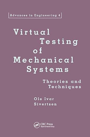 virtual testing of mechanical systems theories and techniques 1st edition ole ivar sivertsen 9026518110,