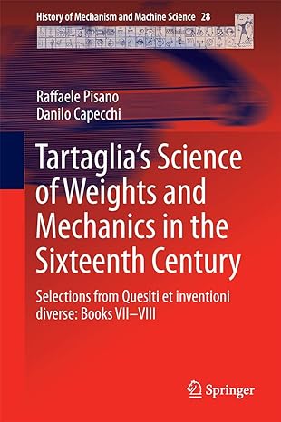 tartaglias science of weights and mechanics in the sixteenth century selections from quesiti et inventioni
