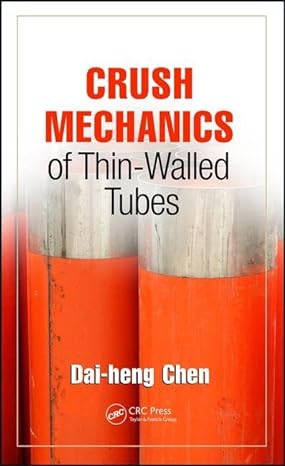 crush mechanics of thin walled tubes 1st edition dai heng chen 1498755178, 978-1498755177