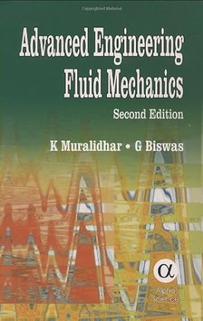 advanced engineering fluid mechanics 2nd edition k muralidhar 184265134x, 978-1842651346