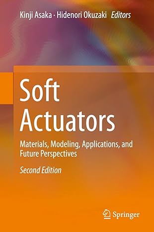 soft actuators materials modeling applications and future perspectives 2nd edition kinji asaka ,hidenori