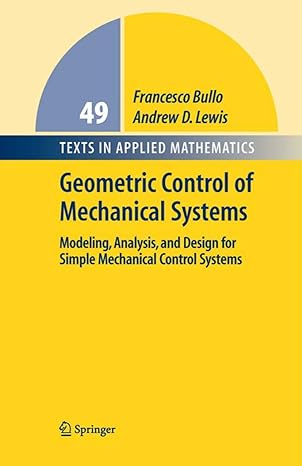 geometric control of mechanical systems modeling analysis and design for simple mechanical control systems