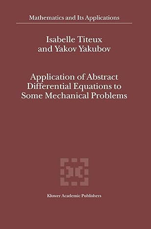 application of abstract differential equations to some mechanical problems 2003rd edition i titeux ,yakov