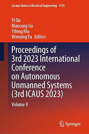 proceedings of 3rd 2023 international conference on autonomous unmanned systems volume v 2024th edition yi qu