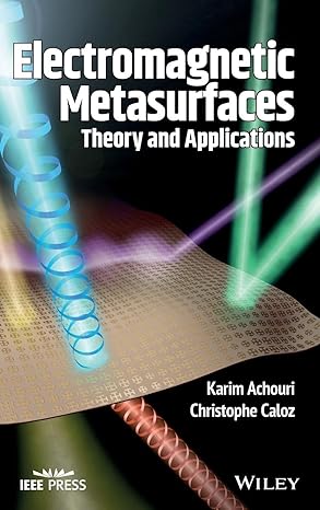 electromagnetic metasurfaces theory and applications 1st edition karim achouri ,christophe caloz 1119525160,
