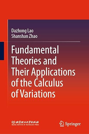 fundamental theories and their applications of the calculus of variations 1st edition dazhong lao ,shanshan