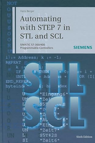 automating with step 7 in stl and scl programmable controllers simatic s7 300/400 6th edition hans berger