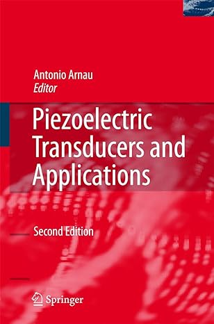 piezoelectric transducers and applications 2nd edition antonio arnau vives 3540775072, 978-3540775072
