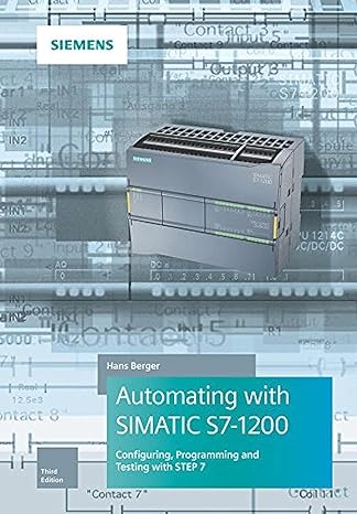 automating with simatic s7 1200 configuring programming and testing with step 7 basic 3rd edition hans berger