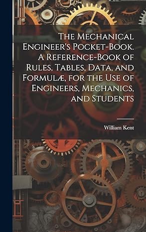 the mechanical engineers pocket book a reference book of rules tables data and formulae for the use of