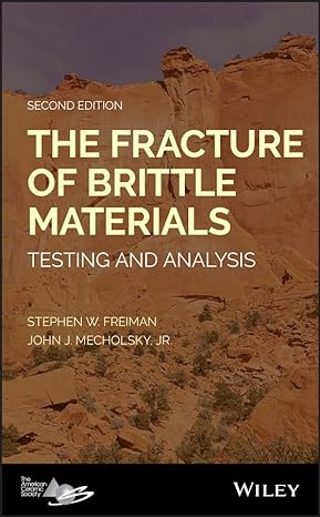 the fracture of brittle materials testing and analysis 2nd edition stephen w freiman ,john j mecholsky