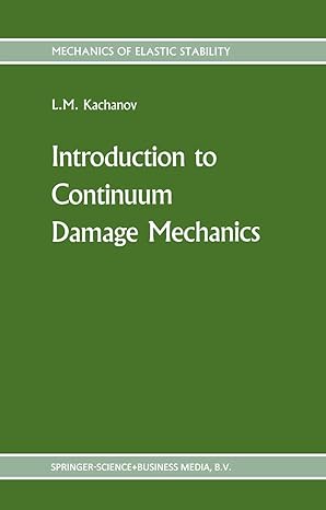introduction to continuum damage mechanics 1986th edition l kachanov 9024733197, 978-9024733194