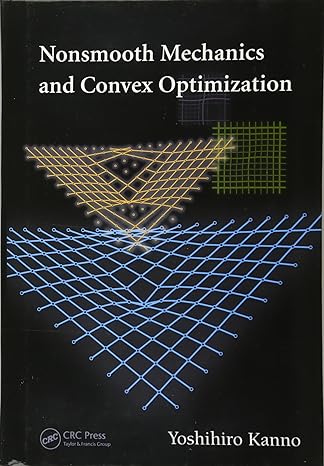 nonsmooth mechanics and convex optimization 1st edition yoshihiro kanno 1420094238, 978-1420094237
