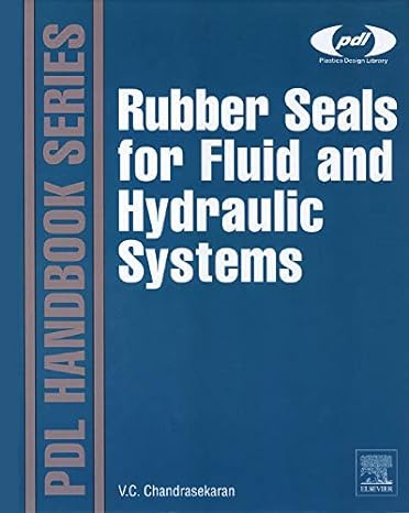 rubber seals for fluid and hydraulic systems 1st edition chellappa chandrasekaran 0815520751, 978-0815520757