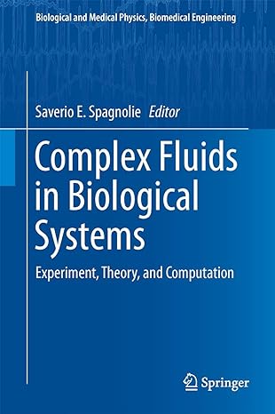complex fluids in biological systems experiment theory and computation 2015th edition saverio e spagnolie
