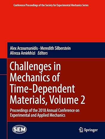challenges in mechanics of time dependent materials volume 2 proceedings of the 2018 annual conference on