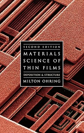 materials science of thin films depositon and structure 2nd edition milton ohring 0125249756, 978-0125249751