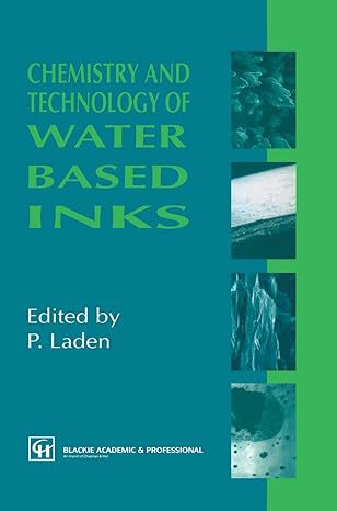 chemistry and technology of water based inks 1997th edition p laden 075140165x, 978-0751401653