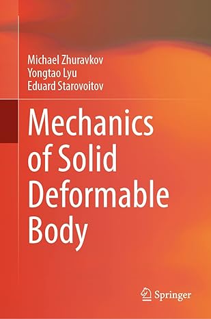 mechanics of solid deformable body 2023rd edition michael zhuravkov ,yongtao lyu ,eduard starovoitov