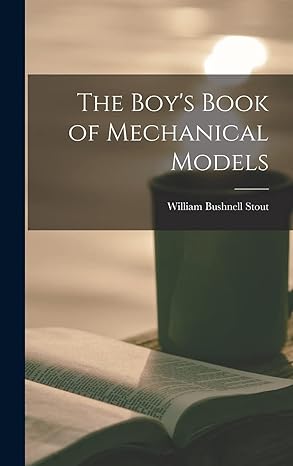 the boys book of mechanical models 1st edition william bushnell stout 1015502512, 978-1015502512