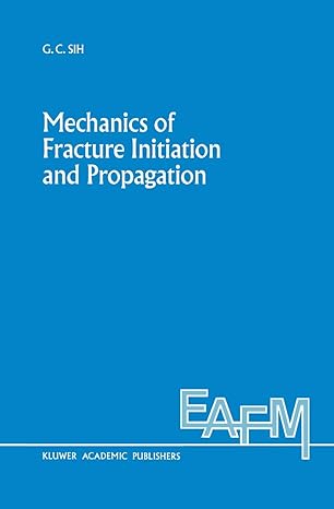 mechanics of fracture initiation and propagation surface and volume energy density applied as failure