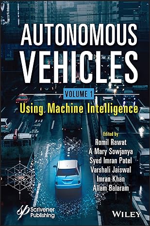 autonomous vehicles volume 1 using machine intelligence 1st edition romil rawat ,mary sowjanya alamanda ,syed