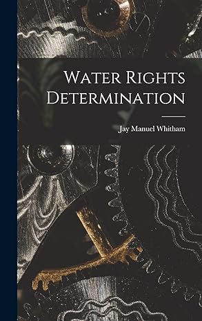 water rights determination 1st edition jay manuel whitham 101822646x, 978-1018226460