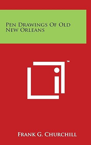 pen drawings of old new orleans 1st edition frank g churchill 1494163578, 978-1494163570