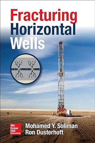 fracturing horizontal wells 1st edition mohamed y soliman ,ron dusterhoft 1259585611, 978-1259585616