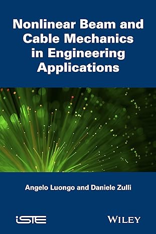 nonlinear beam and cable mechanics in engineering applications 1st edition angelo luongo ,daniele zulli