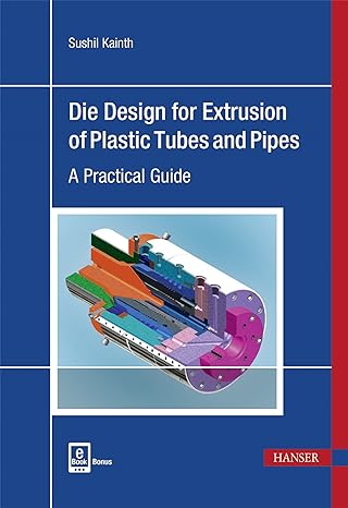 die design for extrusion of pipes and tubes a practical guide 1st edition sushil kainth 1569906726,