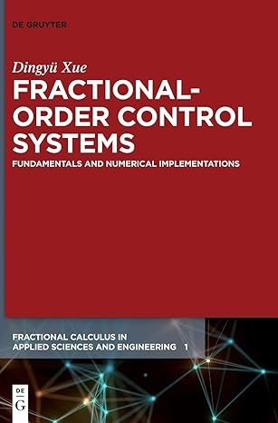 fractional order control systems fundamentals and numerical implementations 1st edition dingyu xue