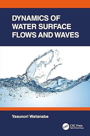 dynamics of water surface flows and waves 1st edition yasunori watanabe 036769042x, 978-0367690427