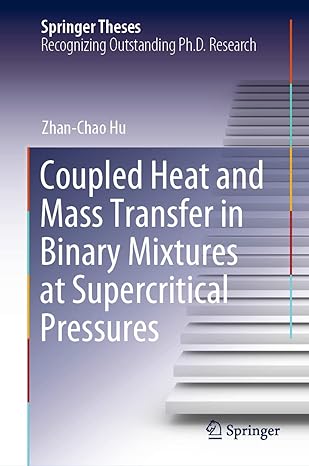 coupled heat and mass transfer in binary mixtures at supercritical pressures 1st edition zhan chao hu