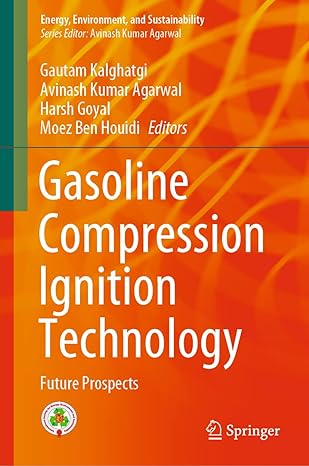 gasoline compression ignition technology future prospects 1st edition gautam kalghatgi ,avinash kumar agarwal