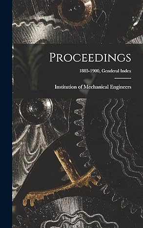 proceedings 1885 1900 genderal index 1st edition institution of mechanical engineers 1013388178,