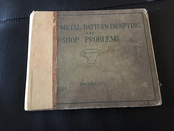 sheet metal pattern drafting and shop problems 1st edition james daugherty b00085le0c